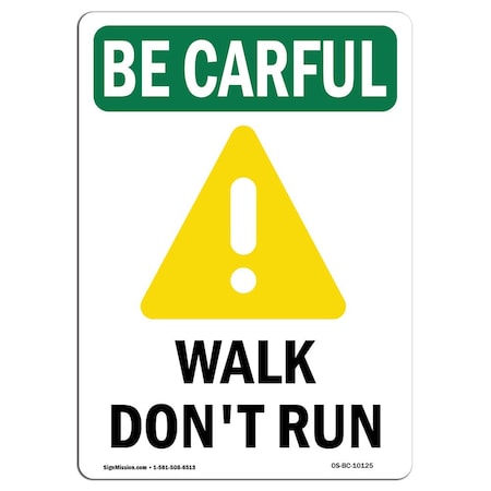 OSHA BE CAREFUL Sign, Walk Don't Run W/ Symbol, 10in X 7in Aluminum